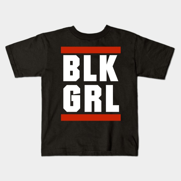 BLK Girl Hip Hop Kids T-Shirt by blackartmattersshop